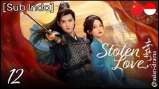 Stolen Love (2025) – Eps. 12 [Sub Indo]
