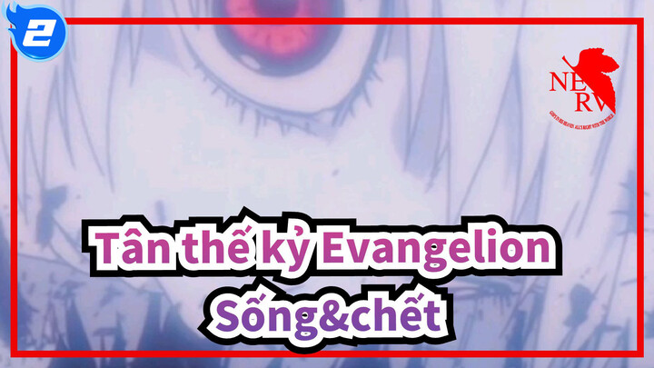 Tân thế kỷ Evangelion
Sống&chết_2