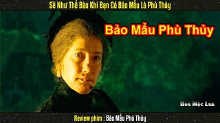 Sẽ Như Thế Bào Khi Bạn Có Bảo Mẩu Là Phù Thủy || Review Phim