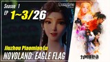【Jiuzhou Piaomiao Lu】 S1 EP 1~3 - Novoland: Eagle Flag  | Sub Indo 1080P