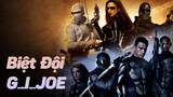 TÔI ĐI BỘ ĐỘI VỀ BỊ MỌC SỪNG | Recap Xàm #156 : Biệt Đội G.I. Joe - The Rise of Cobra