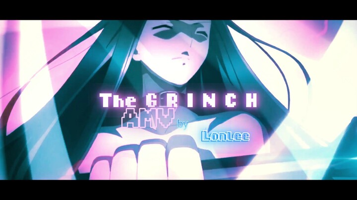THE GRINCH!! | FLOW AMV | MIXED ANIME