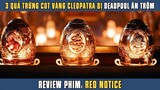 [Review Phim] DEADPOOL Trộm Ba Quả Trứng Cút Của Nữ Hoàng Ai Cập CLEOPATRA Trị Giá Cả Tỉ Đô La