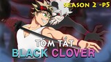 Tóm Tắt Anime "Black Clover" Season 2 Phần 5 | Mọt Review
