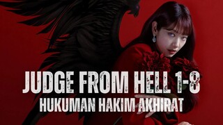 JUDGE FROM HELL EPS 1-8 - HAKIM AKHIRAT DIHUKUM TURUN KE BUMI