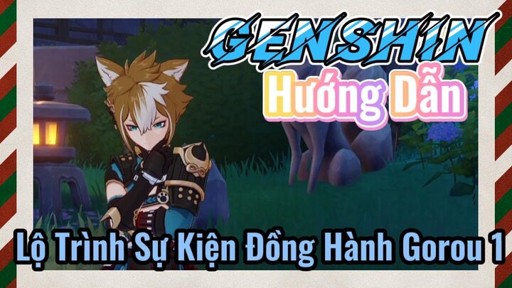 [Genshin, Hướng Dẫn] Lộ Trình Sự Kiện Đồng Hành Gorou 1