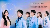 LOVE UNDER THE FULL MOON [Episode 20]