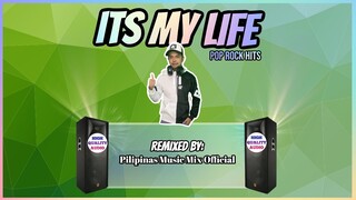 IT’S MY LIFE - Popular Pop Rock Hits (Pilipinas Music Mix Official Remix) Budots Disco | Bon Jovi