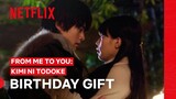 A Birthday Surprise | From Me to You: Kimi Ni Todoke | Netflix Philippines