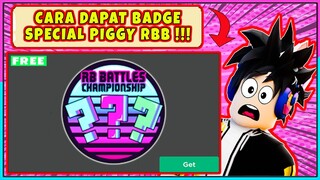 [✔️TERBARU💯] CARA MENDAPATKAN BADGE SPECIAL PIGGY DARI EVENT RB BATTLE !!! - Roblox Indonesia