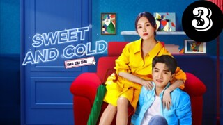 Sweet and Cold Episode 3 [Eng Sub]