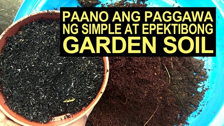 Paano Ang Paggawa Ng Simple At Epektibong Garden Soil