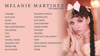 Melanie Martinez | Top Songs 2023 Playlist | VOID, Play Date, DEATH