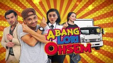 ABANG LORI OHSEM ~Ep13~ AKHIR