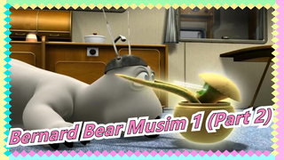 Bernard Bear Musim 1 (Part 2)