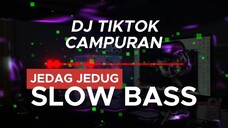 DJ TIKTOK CAMPURAN VIRAL 2025 JEDAG JEDUG SLOW BASS