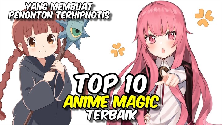 TOP 10 ANIME MAGIC YANG MEMBUAT PENONTON TERHIPNOTIS