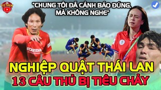 Thái Lan Bị Nghiệp Quật, 13 Cầu Thủ Bị "ĐI NGOÀI RA NƯỚC" Giờ Mới Biết U23 VN Đã Cảnh Báo Đúng