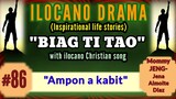 BIAG TI TAO #86 (Inspirational drama ilocano) "Ampon a kabit" with ilocano Christian song