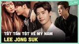 TẤT TẦN TẬT VỀ ANH CHÀNG MỸ NAM LEE JONG SUK - Tình mới của IU | Ten Asia