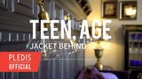 SEVENTEEN 'TEEN,AGE JACKET BEHIND SCENE'
