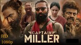 Captain Miller (2024) | New South Indian Hindi Dubbed Film | Dhanush | Priyanka Mohan|Shiva Rajkumar