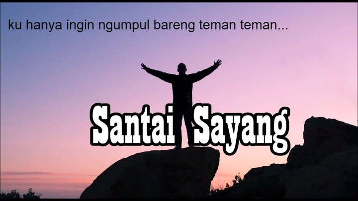 Sill Bocor - Santai sayang | Lirik