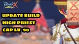 UPDATE BUILD HIGH PRIEST CAP 90 (SKILL STAT EQUIP DST.) - Ragnarok X NextGen LapakGaming.com