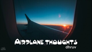 dhruv - airplane thoughts (Lyrics)