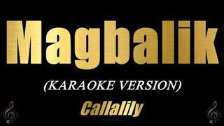 Magbalik - Callalily (Karaoke)