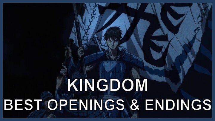 Top Kingdom Anime Openings & Endings