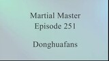 Martial Master Episode 251 Sub Indo