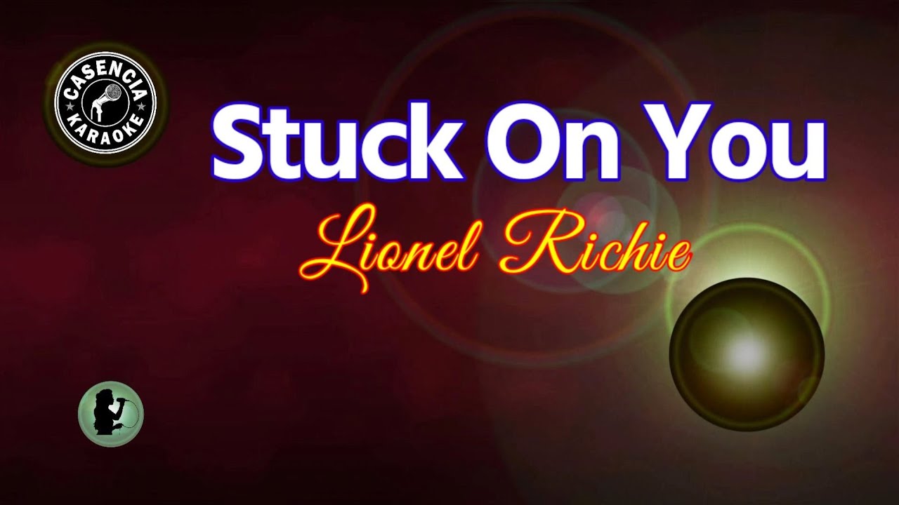 Stuck On You - Lionel Richie (Karaoke Version) 