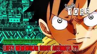 SPOILER OP 1065 - LUFFY BERTEMU DG ROBOT KUNO!! NEW AUTOMATA?! VEGAPUNK TAU SEJARAH ANCIENT KINGDOM!