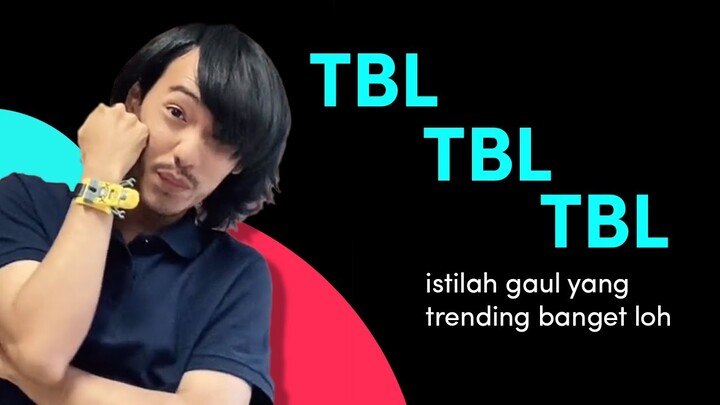 TBL TBL TBL | TikTok Indonesia