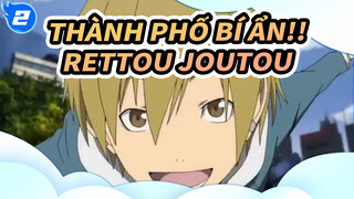 [Thành phố bí ẩn!!/MAD] Rettou Joutou_2