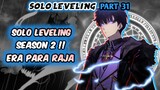 Solo Leveling Season 2 !? Saat nya Era Dari Para Raja !! (Solo Leveling Part 31)