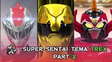 Super Sentai Tema T-Rex Part 2