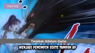 Terjebak didalam Game // Jadi pemimpin sekte Tampan OP Part# 25