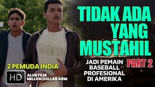 2 ORANG PEMUDA DARI DESA JADI LUAR BIASA  ||  ALUR CERITA FILM MILLON DOLLAR ARM (2014) PART 2