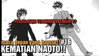 KEMATIAN NAOTO !! PERJALANAN TERAKHIR TAKEMICHI??!! Alur Cerita Tokyo Revengers PART 16 SPOILER!!