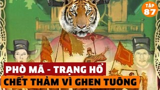 Bí Ẩn Về Trạng Hổ: Được Gả Công Chúa Và Cái Chết Thảm Vì Ghen Tuông | Đàm Đạo Lịch Sử| #87