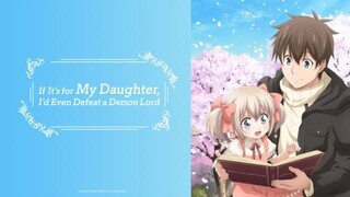 It's for My Daughter, I'd Even Defeat a Demon Lord | Episode 9 [Subbed]