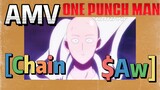 [One-Punch Man]  AMV | [Chain$Aw]