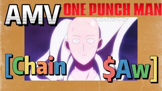 [One-Punch Man]  AMV | [Chain$Aw]