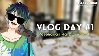 Sini Intip Keseharian Harz Dirumah [VLOG PUASA DAY 1]