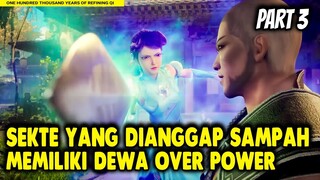 SEKTE SAMPAH YANG MEMLIKI MURID OVER POWER - Alur Cerita Donghua #part3