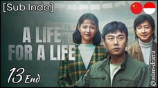 A Life For A Life (2025) – Eps. 13 End [Sub Indo]