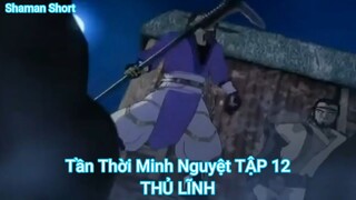 Tần Thời Minh Nguyệt TẬP 12-THỦ LĨNH