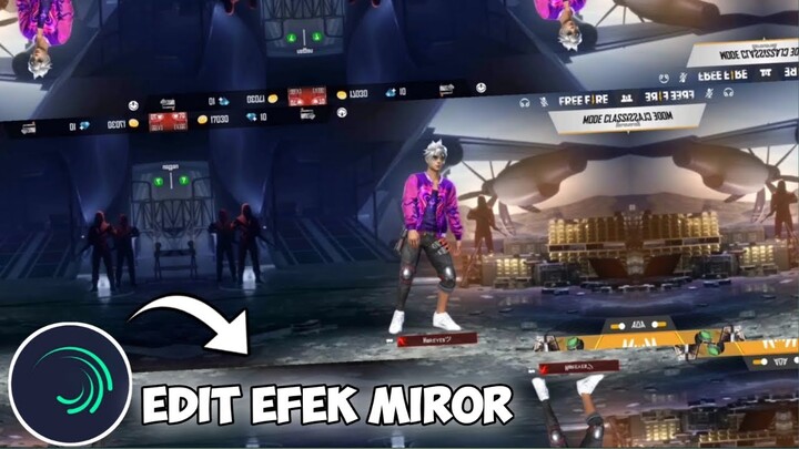 CARA EDIT VIDEO  FF JEDAG JEDUG EFEK MIROR DI ALIGHT MOTION